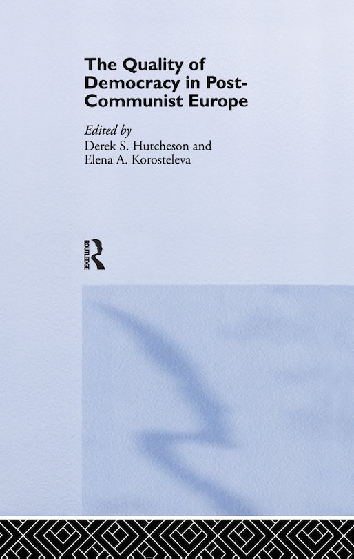Front cover_Quality of Democracy in Post-Communist Europe