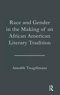 Couverture_Race And Gender In The Making Of An African American Literary Tradition