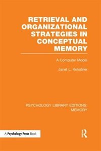 Front cover_Retrieval And Organizational Strategies In Conceptual Memory (ple