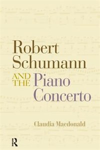 Front cover_Robert Schumann And The Piano Concerto
