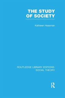 Front cover_The Study of Society (RLE Social Theory)