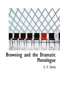 Couverture_Browning And The Dramatic Monologue