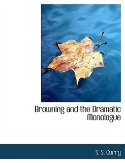 Couverture_Browning And The Dramatic Monologue