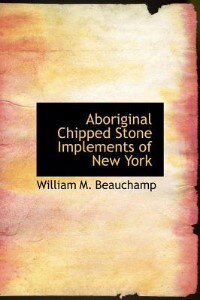 Front cover_Aboriginal Chipped Stone Implements Of New York