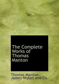 The Complete Works of Thomas Manton