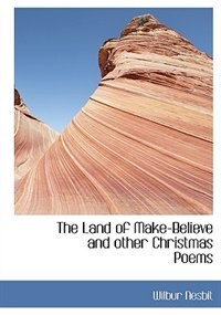 The Land of Make-Believe and other Christmas Poems
