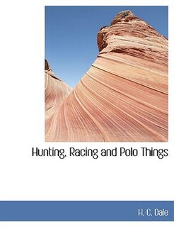 Couverture_Hunting, Racing and Polo Things