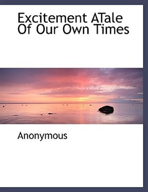Front cover_Excitement Atale Of Our Own Times