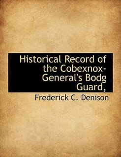 Front cover_Historical Record Of The Cobexnox-general's Bodg Guard,