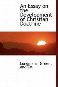 An Essay On The Development Of Christian Doctrine