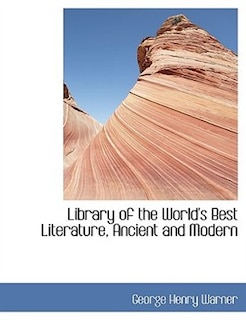 Library Of The World's Best Literature, Ancient And Modern