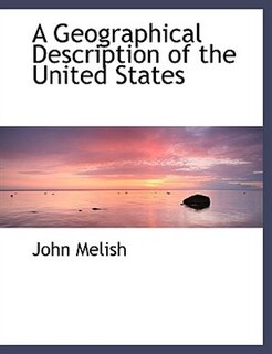 A Geographical Description Of The United States