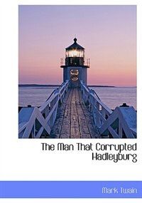 Front cover_The Man That Corrupted Hadleyburg