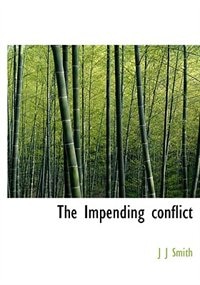 The Impending Conflict