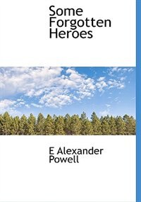 Front cover_Some Forgotten Heroes