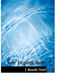 Front cover_Some Forgotten Heroes