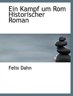 Front cover_Ein Kampf Um Rom  Historischer Roman