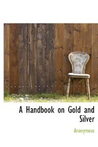 Front cover_A Handbook On Gold And Silver