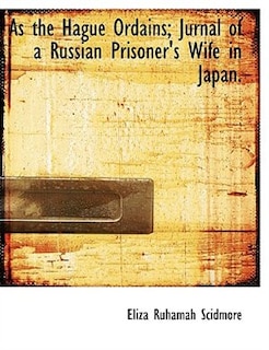 Couverture_As The Hague Ordains; Jurnal Of A Russian Prisoner's Wife In Japan.