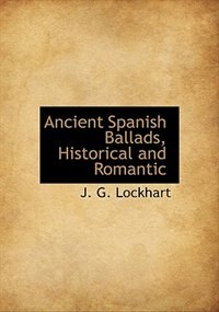 Ancient Spanish Ballads, Historical And Romantic