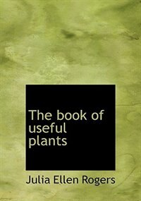 The Book Of Useful Plants