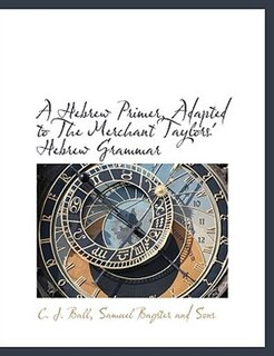 Front cover_A Hebrew Primer, Adapted To The Merchant Taylors' Hebrew Grammar
