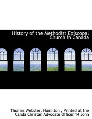 Front cover_History of the Methodist Episcopal Church in Canada