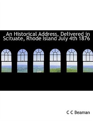 Front cover_An Historical Address, Delivered in Scituate, Rhode Island July 4th 1876