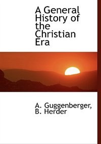 Front cover_A General History of the Christian Era