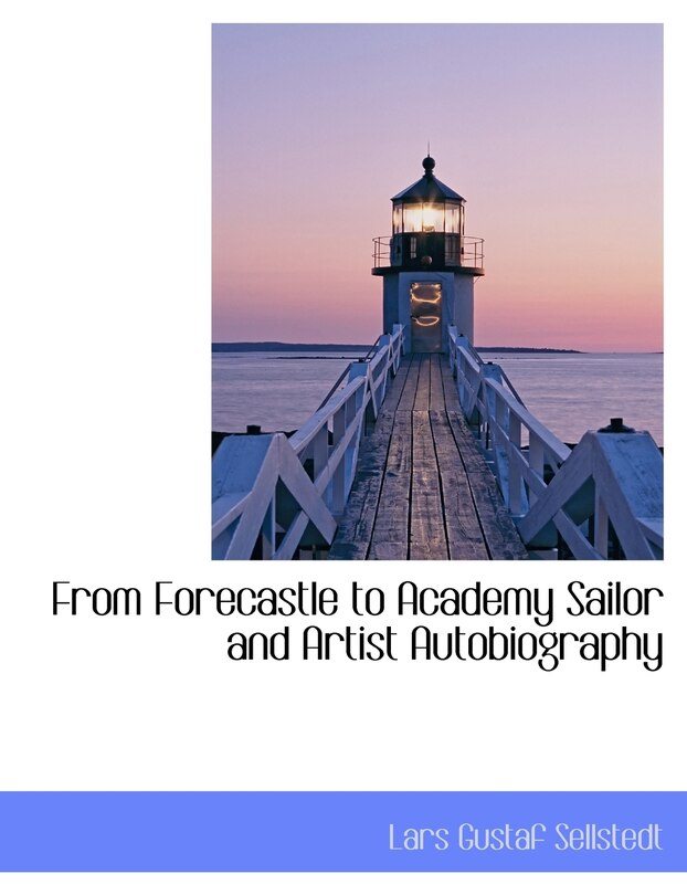 Front cover_From Forecastle to Academy Sailor and Artist Autobiography