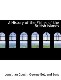 Couverture_A History Of The Fishes Of The British Islands