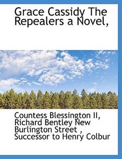 Front cover_Grace Cassidy  The Repealers   a Novel,