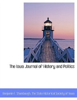 The Iowa Journal of History and Politics