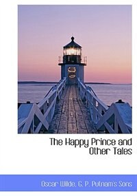 The Happy Prince And Other Tales