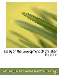 Essay On The Development Of Christian Doctrine