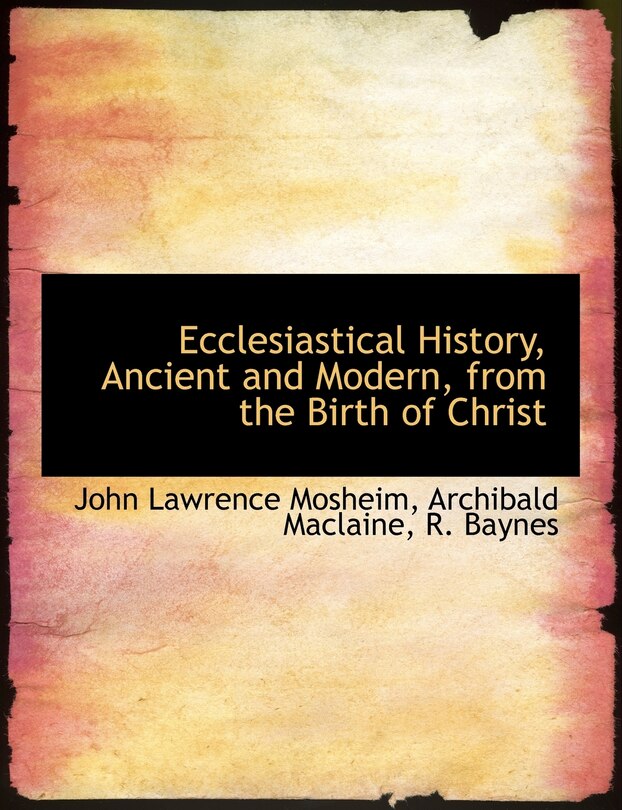 Front cover_Ecclesiastical History, Ancient and Modern, from the Birth of Christ