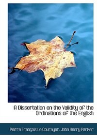 Front cover_A Dissertation On The Validity Of The Ordinations Of The English