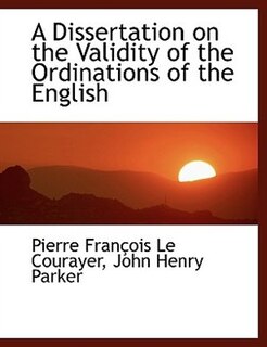 Front cover_A Dissertation on the Validity of the Ordinations of the English