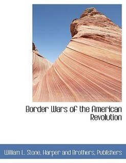 Front cover_Border Wars Of The American Revolution
