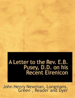 Couverture_A Letter to the Rev. E.B. Pusey, D.D. on his Recent Eirenicon