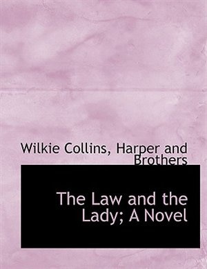 The Law and the Lady; A Novel