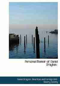 Personal Memoir Of Daniel Drayton de Daniel Drayton