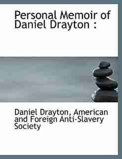 Personal Memoir of Daniel Drayton de Daniel Drayton