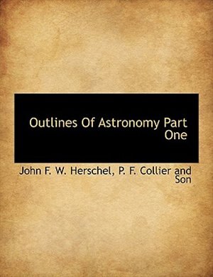 Outlines Of Astronomy Part One