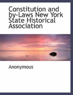 Constitution And By-laws New York State Historical Association by Anonymous