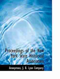 Proceedings of the New York State Historical Association by Anonymous