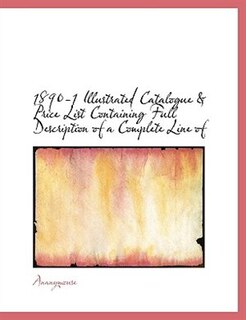 Front cover_1890-1 Illustrated Catalogue & Price List Containing Full Description Of A Complete Line Of