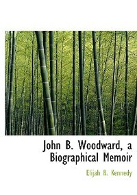 Front cover_John B. Woodward, A Biographical Memoir