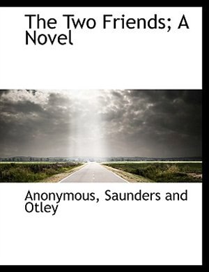 Front cover_The Two Friends; A Novel