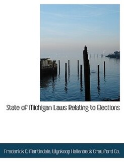 Front cover_State Of Michigan Laws Relating To Elections